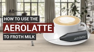 How To Use the AeroLatte To Froth Milk [upl. by Jenilee23]