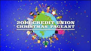 2013 Credit Union Christmas Pageant [upl. by Vasya]