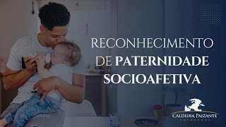 Reconhecimento de Paternidade Socioafetiva [upl. by Hoover]