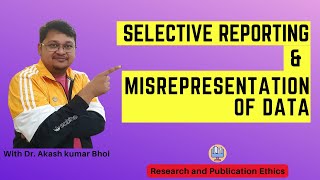 Selective Reporting amp Misrepresentation of Data  eSupport for Research  2022  Dr Akash Bhoi [upl. by Remde]